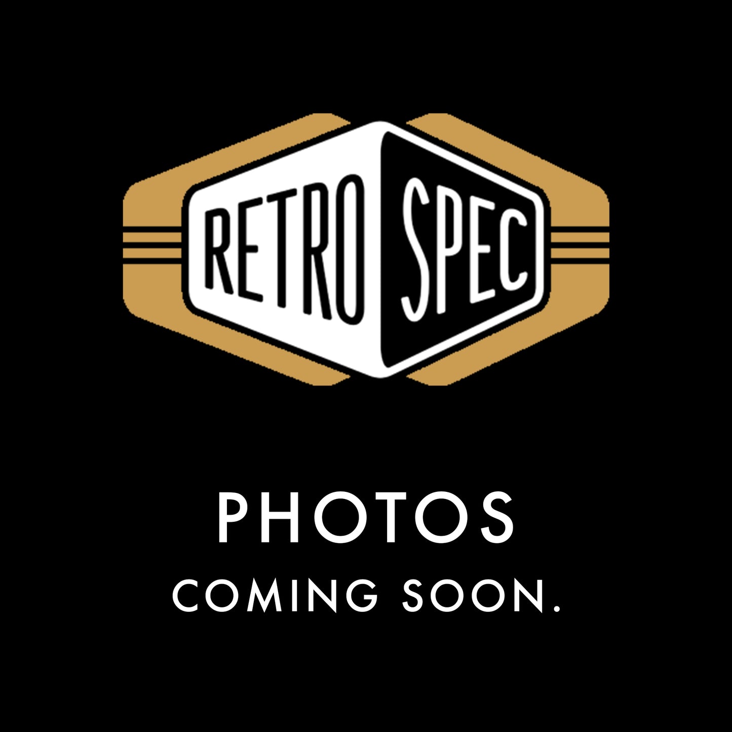 RetroSpec Photos Coming Soon